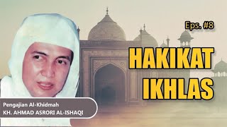 [Audio Full] #8 HAKIKAT IKHLAS - Pengajian KH. AHMAD ASRORI AL-ISHAQI