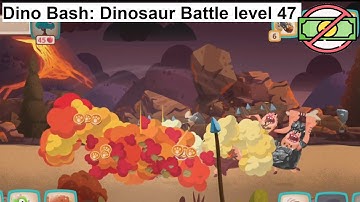 Dino Bash: Dinosaur Battle level 47 [without MONEY]