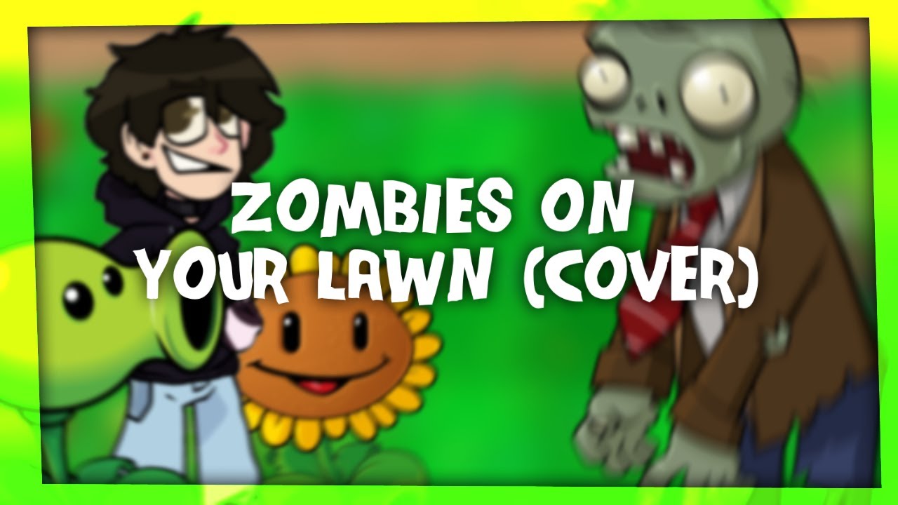 Zombies On Your Lawn || NickDoesStuff Cover