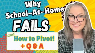 Why “School at Home” Fails - How to Pivot +  Unschooling Q&A