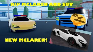 So, if you go to the jailbreak front page, badimo is removing mclaren
and suv. why so? how good were vehicles? are there new vehicles coming
j...