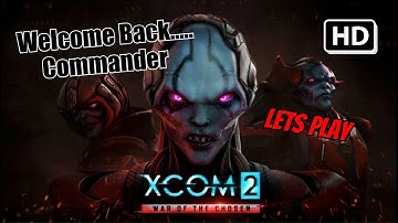 War of the Chosen - Xcom 2 Lets Play - Part 2