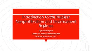 Introduction to the Nuclear Nonproliferation and Disarmament Regimes