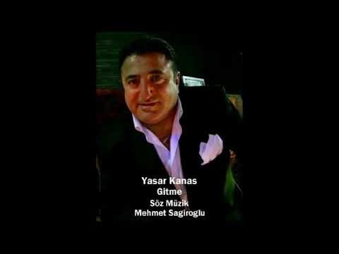 GITME/Yasar Kanas//Söz-Müzik : Mehmet Sagiroglu