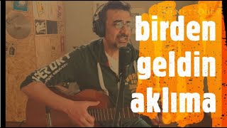 Birden Geldin Aklıma (Tuna Kiremitçi - Cover)