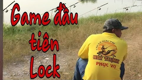 CÂU CÁ TRA ✅ game đầu tiên cho năm mới mà LOCK luôn