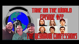 Episode #22 Take on the World of the Reykjavik Confessions