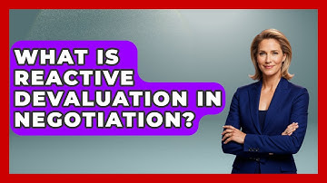 What Is Reactive Devaluation In Negotiation? - The Personal Growth Path