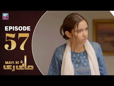 Mayi Ri Episode 57