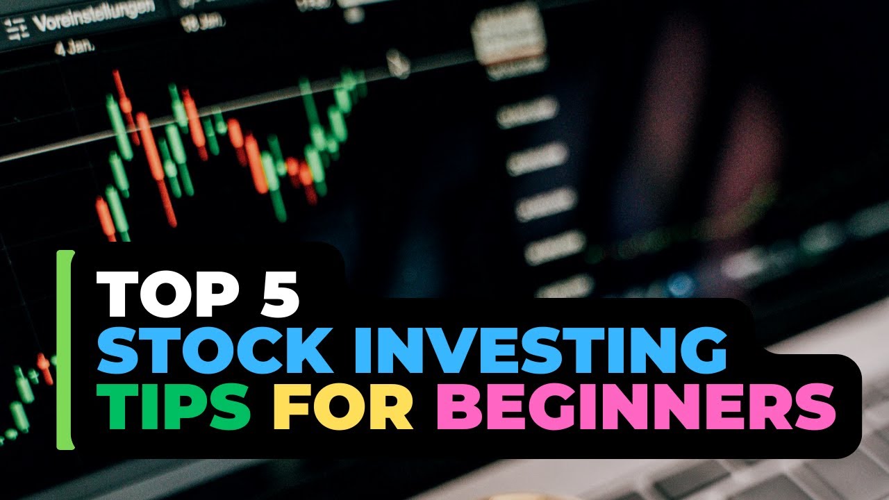 Top 5 Stock Investing Tips for Beginners - YouTube