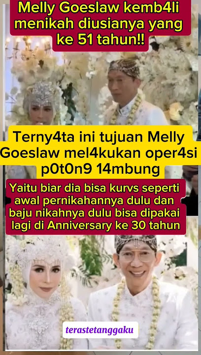 Melly Goeslaw Menikah Lagi di Usia 51! Rahasia Operasi Potong Lambung Demi Anniversary ke-30