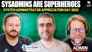 Sysadmins are Super Heroes! (System Administrator Appreciation Day 2022) Net Worth