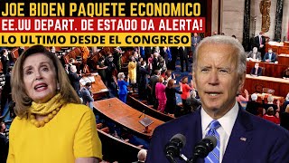 LO ULTIMO Paquete económico Presidente Biden - Noticias Advertencia departamento de estado viajeros