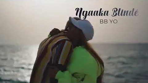 Ngaaka Blindé ● BB YO (Bébé Yo) clip officiel-Full.HD