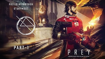 Prey 4K 60FPS - Full Playthrough Storymode : Part 1 (No Commentary)