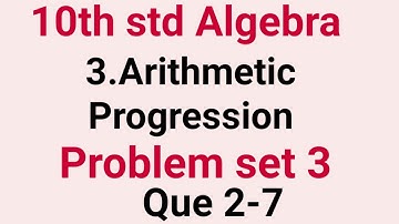 10th std Algebra  Problem set 3 3.Arithmetic Progression || Que no. 2-7 || Part 2
