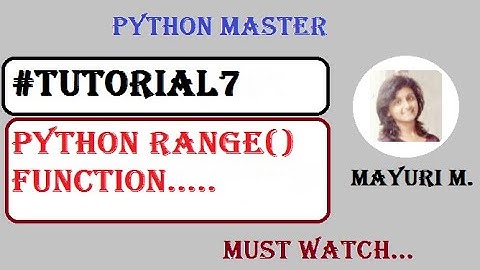 Tutorial7 | Python range( ) function | Python Master | Programming Guru | Mayuri Mali | Must Watch |