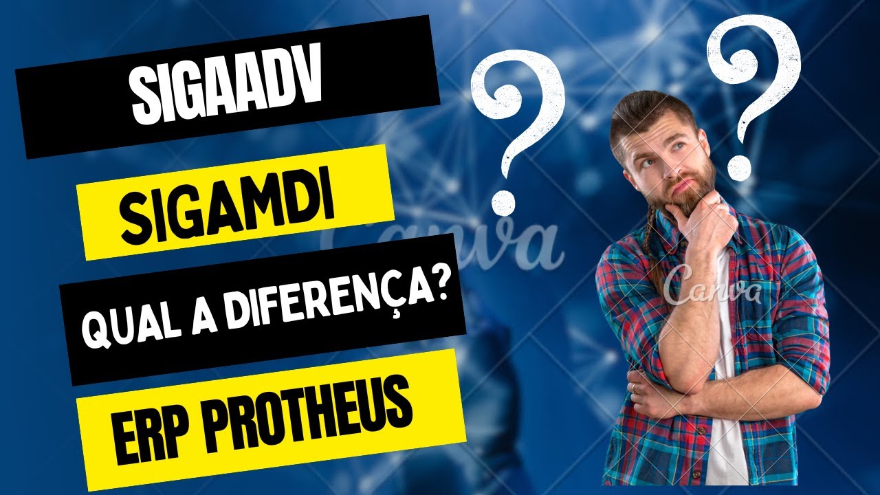 02 - SIGAADV ou SIGAMDI ? QUAL A DIFERENÇA? ERP PROTHEUS