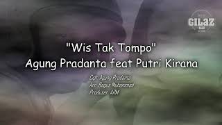 WIS TAK TOMPO - AGUNG PRADANTA ft PUTRI KIRANA (Video Lirik)