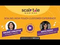 Zapscale webinar  scaling high touch customer experiences