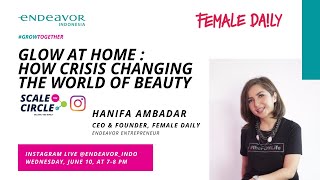 Glow at Home : How Crisis Changing the World of Beauty with Hanifa Ambadar of Female Daily