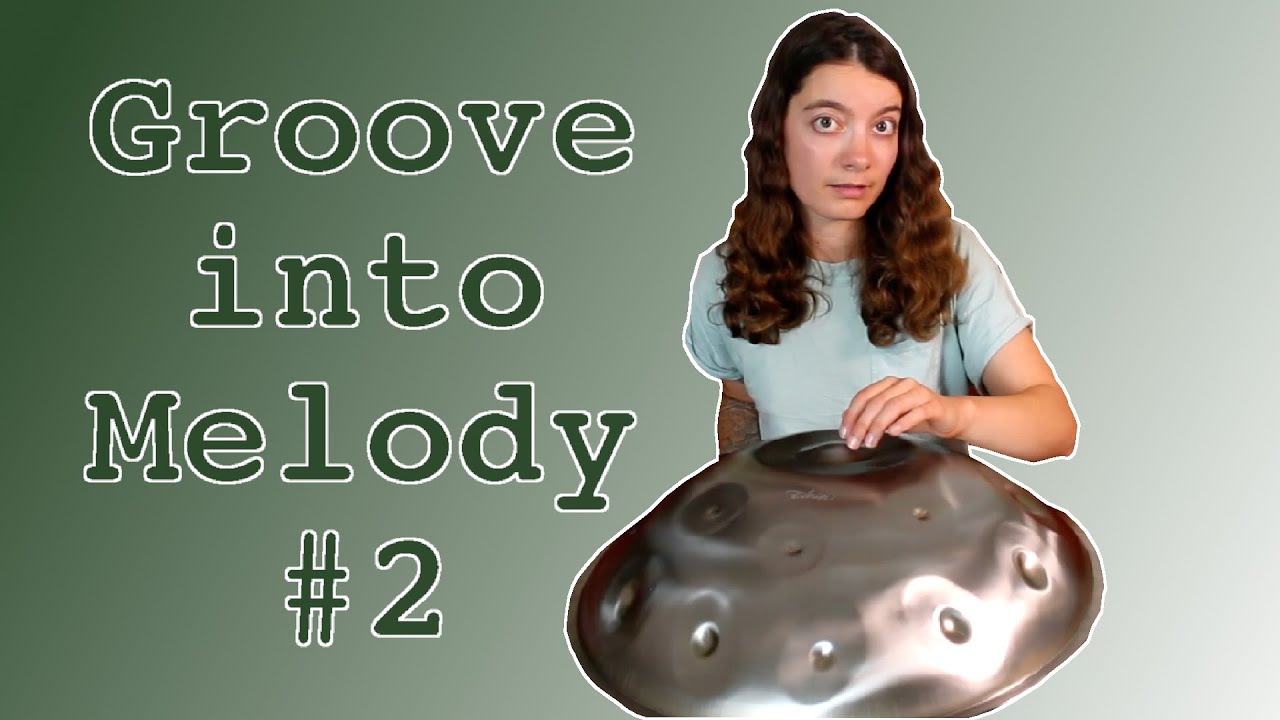 Turning Groove into Melody #2 (handpan tutorial)