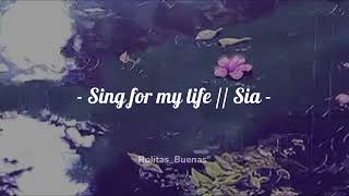 Sing For My Life  // Sia (Sub. español e inglés)