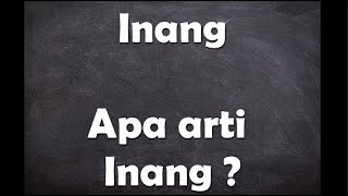 Apa arti kata Inang 