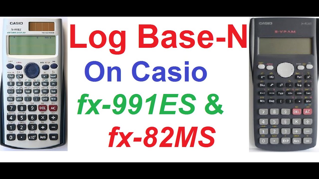 How To Calculate Log BaseN on Casio fx82MS & Casio fx991ES