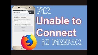 How To Fix Firefox Unable To Connect Problem in Android