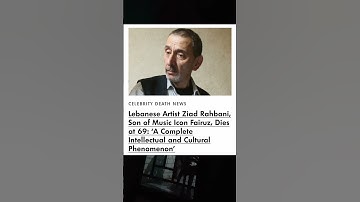 Thumbnail of Lebanese Artist Ziad Rahbani, Son of Music Icon Fairuz, Dies at