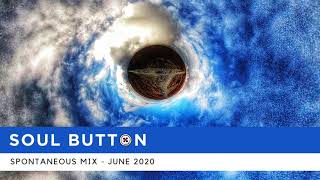 Soul Button - Spontaneous Mix - June 2020