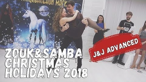 Zouk&Samba Christmas Holidays 2018 | J&J Advanced