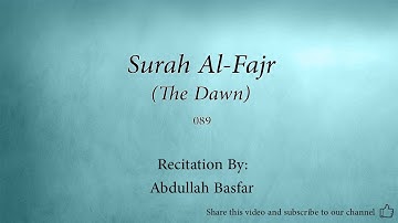 Surah Al Fajr The Dawn   089   Abdullah Basfar   Quran Audio