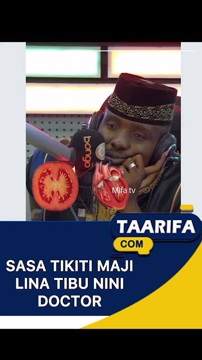 SASA TIKITI MAJI LINA TIBU NINI DOCTOR