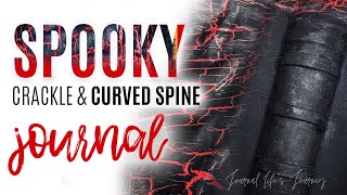 A NEW Spooky Junk Journal Cover with a Curved Spine and DIY Crackle