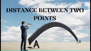 "DISTANCE BETWEEN TWO POINTS: FORMULA, EXAMPLES, AND APPLICATIONS"