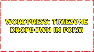 Wordpress: Timezone dropdown in form