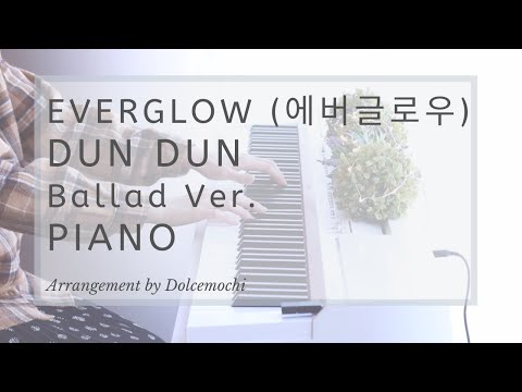 DUN DUN (Ballad Ver.) - PIANO - EVERGLOW (에버글로우)