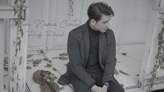 RUDY RUACH - DALAM NAMA CINTA ( Video Clip)