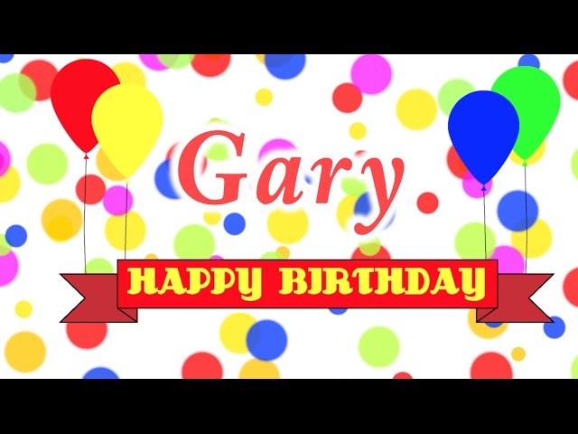 Happy Birthday Gary Song