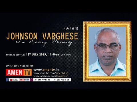 johnson-varghese-(66)-|-funeral-live-webcast-|-12.07.2019-www.amentv.in