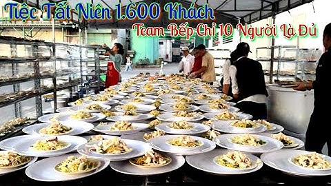 Những Món Ăn Đãi Tiệc Hấp Dẫn trong bữa tiệc Tất Niên 1.600 khách | team bếp chỉ 10 người là đủ