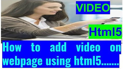 How to add video on webpage using HTML5
