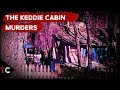 The Disturbing Keddie Cabin Murders
