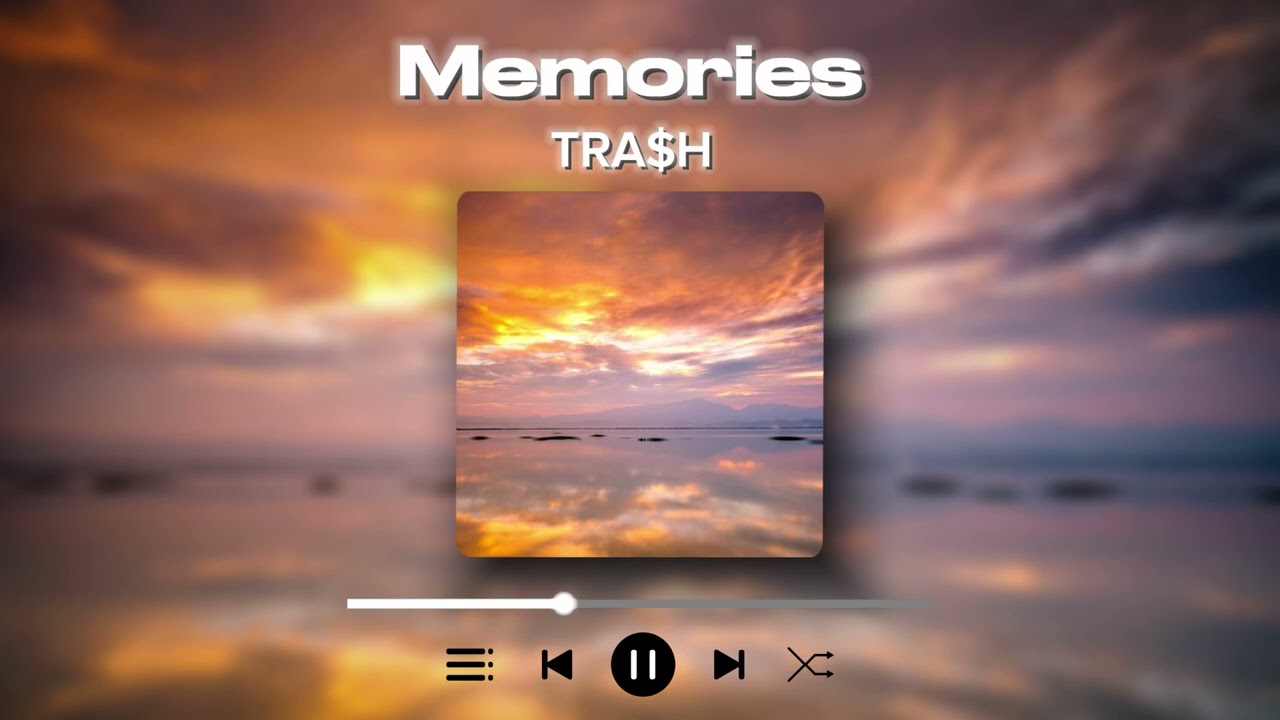 Memories - TRA$H