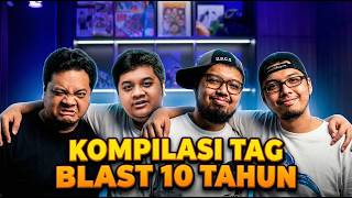 Kompilasi Tag Blast 10 Tahun