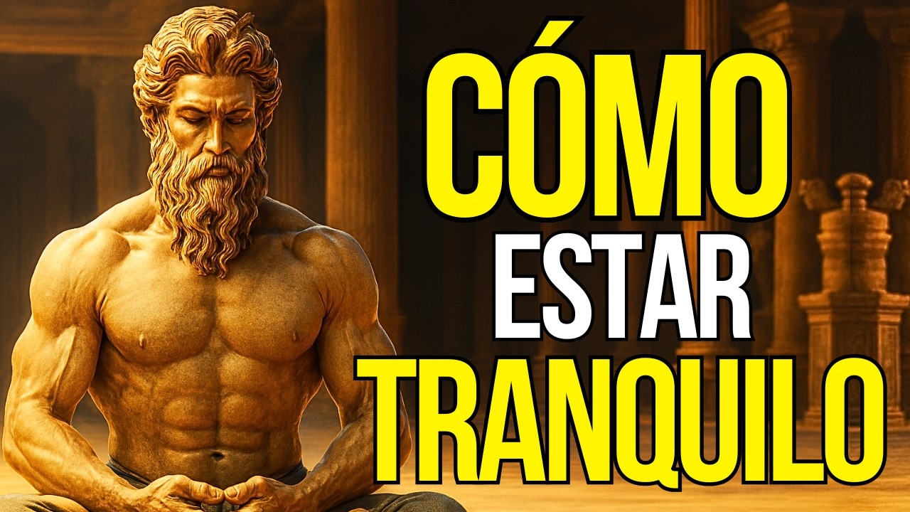 El SECRETO para no volver a PERDER la CALMA, con NADA ni con NADIE -   LECCIONES de ESTOICISMO