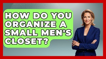 How Do You Organize A Small Men