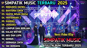 RINDUNYA HATIKU, BAHTERAI CINTA - SIMPATIK MUSIC FULL ALBUM TERBARU 2025